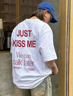 Tshirt Just kiss me