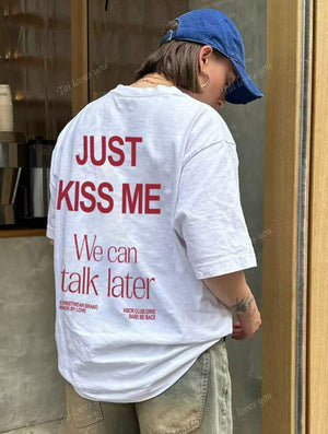 Tshirt Just kiss me