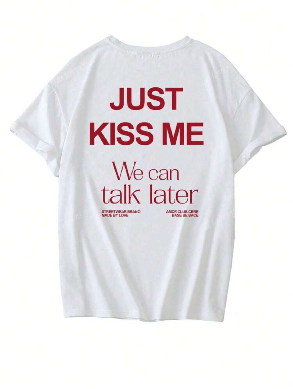 Tshirt Just kiss me