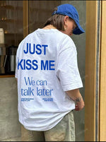 Tshirt Just kiss me